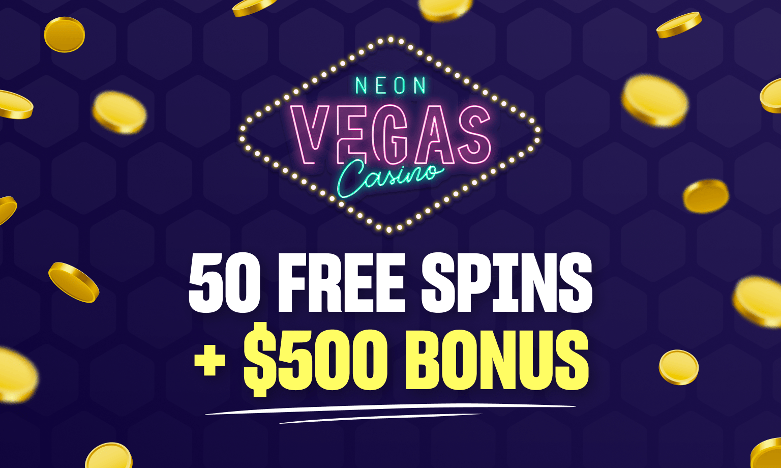 neon vegas 50 free spins + $500 bonus